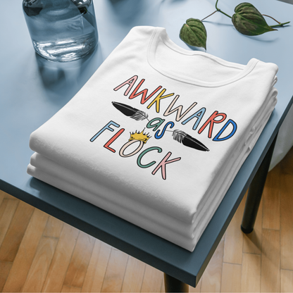 Awkward As Flock T-Shirts